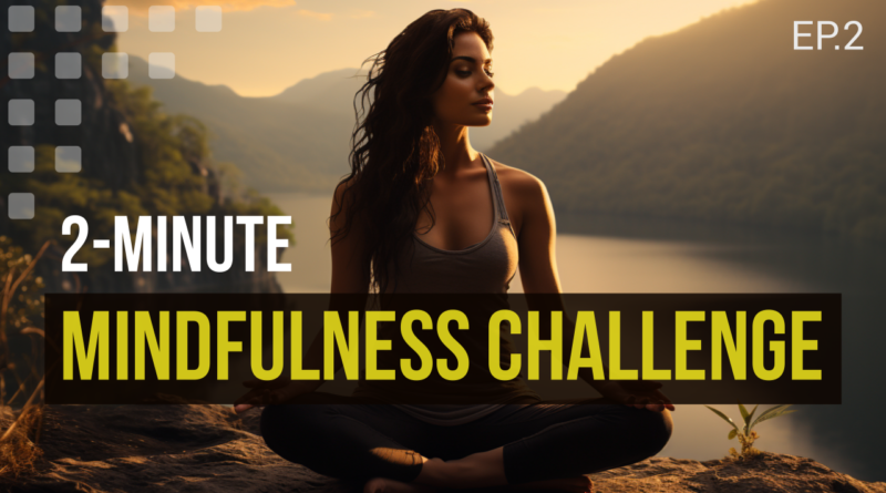 The 2-Minute Mindfulness Challenge: Escape into Nature