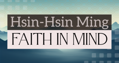 Hsin Hsin Ming, Faith in Mind, Verses of the Perfect Mind, the Great Way, Zen classic poem
